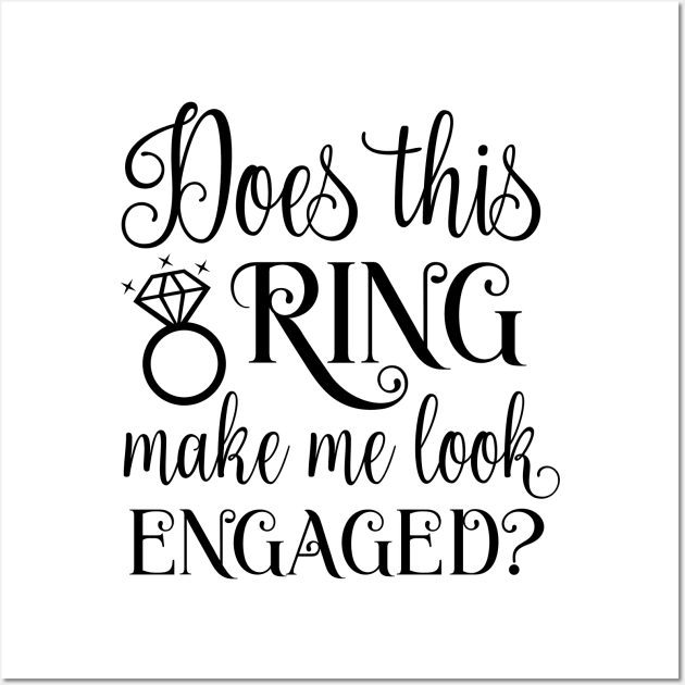 does this ring make me look engaged Wall Art by ChezALi